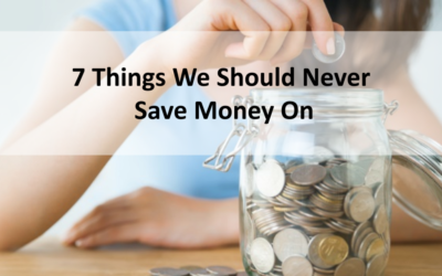 7 Things We Should Never Save Money On